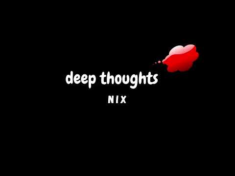 Deep Thoughts - Nix (Official Audio)