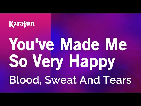 You've Made Me So Very Happy - Blood, Sweat & Tears | Karaoke Version | KaraFun