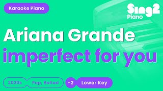 Ariana Grande - imperfect for you (Lower Key) Piano Karaoke