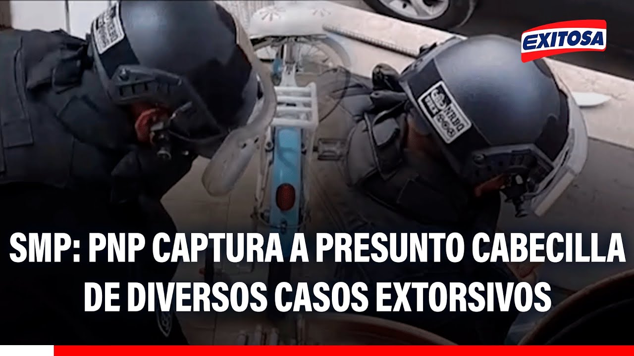 🔴🔵 SMP: PNP captura a presunto cabecilla de banda que estaría detrás de diversos casos extorsivos