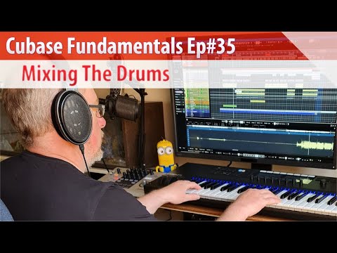 Cubase Fundamentals Ep#35 - Mixing The Drums