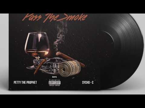 Pass The Smoke Ft Petty The Prophet & Sycho-C (Prod. By Antoine-T)