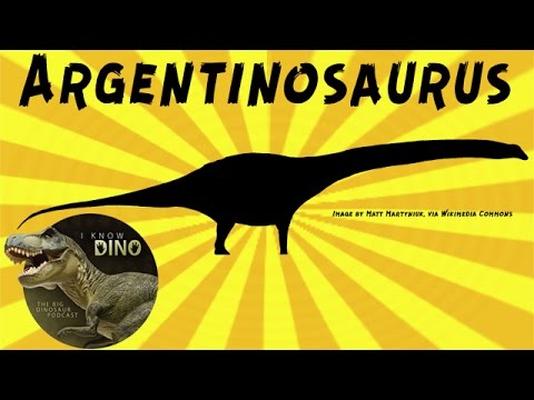 Argentinosaurus: Dinosaur of the Day