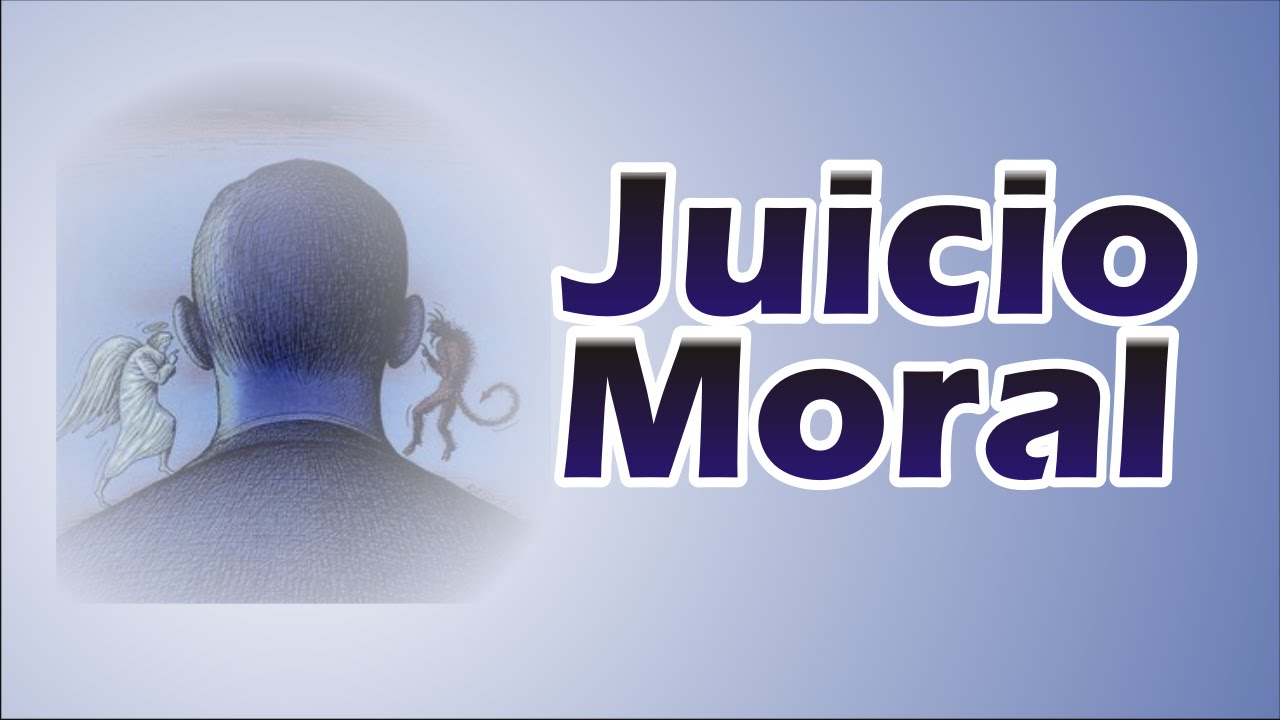 ¿Qué es un juicio moral y cuáles son sus características? LIB ASK