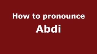 How to pronounce Abdi