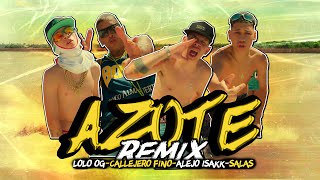 Azote Remix - Lolo OG Ft Callejero Fino, Salas, Alejo Isakk (VIDEO OFICIAL)