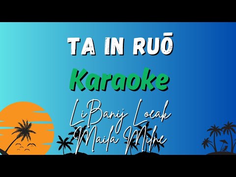 Ta In Ruō - LiBanij Loeak & Maila Milne | Marshallese Karaoke | RiMajol Karaoke