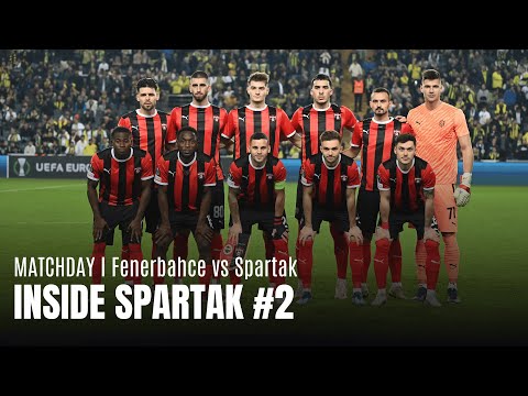 INSIDE SPARTAK #2 | MATCHDAY Fenerbahce vs Spartak