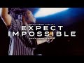 Expect Impossible (feat. Tony Fresh) (Official Music Video)