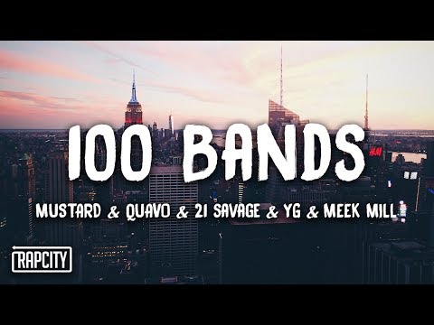 Mustard ft. Quavo, 21 Savage, YG, Meek Mill - 100 Bands (Lyrics)