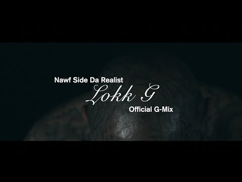 Nawf Side Da Realest - Lokk G (Official G-Mix)