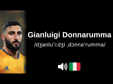 How to pronounce Gianluigi Donnarumma (CORRECTLY!) | Explained!