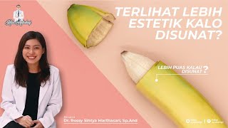 Download lagu Sunat dan kepuasan seksual bersama Dr. Rossy Sintya Marthasari, Sp.And | Kelas Andrologi mp3