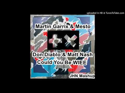 Martin Garrix & Mesto vs. Don Diablo & Matt Nash - Could You Be WIEE JHN Mashup