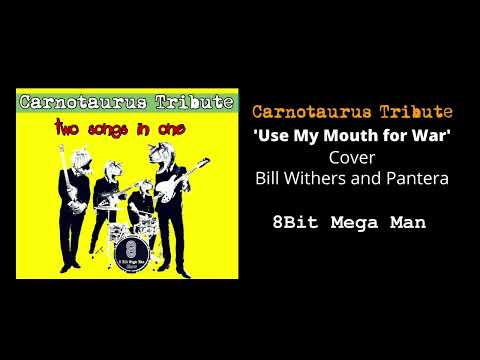 Carnotaurus Tribute -  'Use My Mouth for War'  Cover - ( Bill Withers and Pantera )