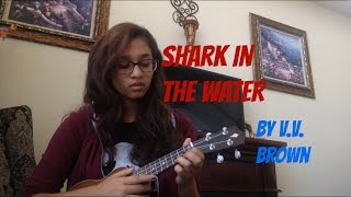 Shark in the Water - V.V. Brown (Alyssa Raghu Cover)