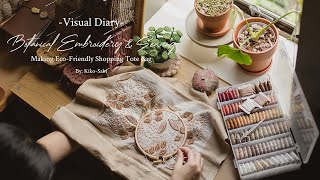 Visual Diary #34 | Botanical Embroidery Appliques & Sewing | Making Eco-Friendly Shopping Tote Bag