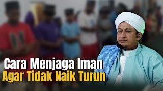 Download lagu Cara Menjaga Iman - Habib Hasan Bin Ismail Al Muhdor mp3