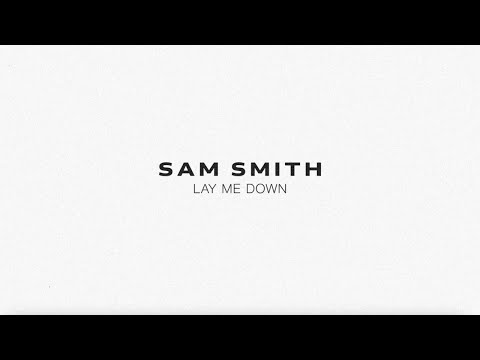 Sam Smith - Lay Me Down (Lyric Video)