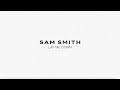 Sam Smith Lay Me Down Lyric Video