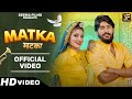 MATKA New Haryanvi DJ Song 2024 Raj Mawar Komal Chaudhary Mannu Pahari Bharti Chaudhary