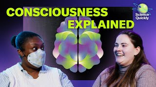 Can science explain consciousness? | Science Quickly Podcast