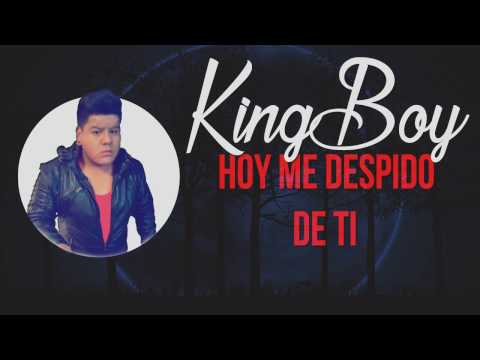 KingBoy - Hoy me despido de ti (Letra)