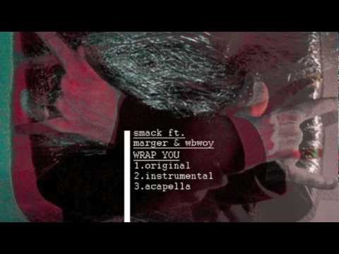 Smack ft. Marger - Wrap You (Prod. Wbwoy) acapella