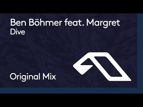 Ben Böhmer -  Dive feat. Margret