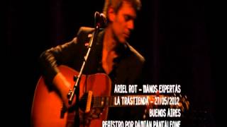 ARIEL ROT - MANOS EXPERTAS - 27/05/2012 - LA TRASTIENDA - BSAS - ARGENTINA