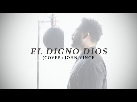 John Vince -  El digno Dios (cover)