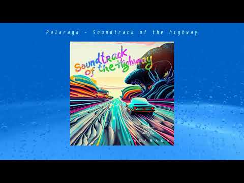 Palaraga - Soundtrack Of The Highway