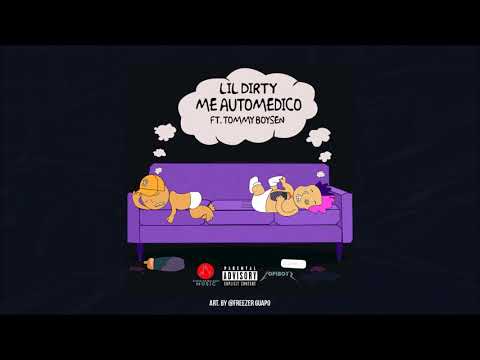 Lil Dirty Ft. @tommyboysen  - MeAutomedico