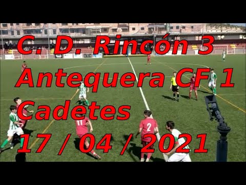 C.D. Rincon 3 vs. Antequera CF 1  17 / 04 / 2021