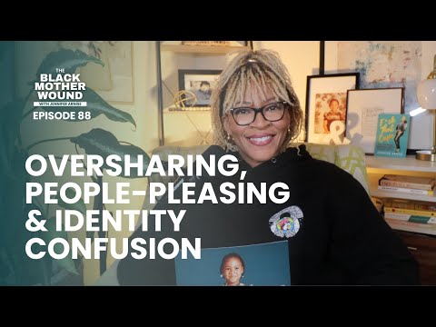 Ep 088: Oversharing, People-Pleasing & Identity Confusion