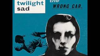 The Twilight Sad - Throw Yourself in the Water Again