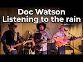 listening to the rain (Doc Watson) Grant Line Playboys