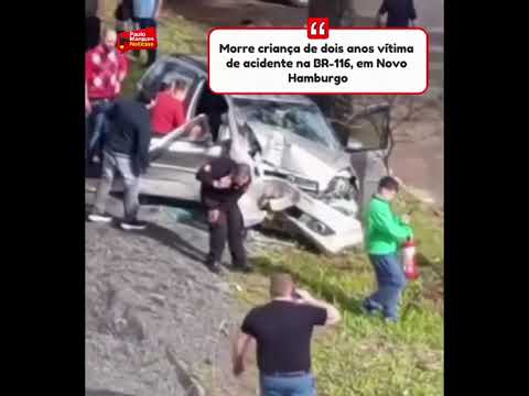Morre criança de dois anos vítima de acidente na BR-116, em Novo Hamburgo