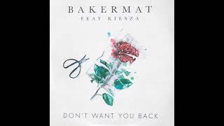 Bakermat - Don&#39;t Want You Back feat. Kiesza (Clean Edit)