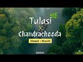 Tulasi X Chandrachooda Slowed Reverb Deeshu