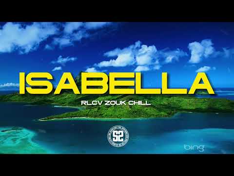 RLCV - ISABELLA - [ZOUK CHILL 2024]  -S2 MUSIC
