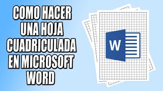 Como hacer una HOJA CUADRICULADA en Microsfot Word (cualquier versión)