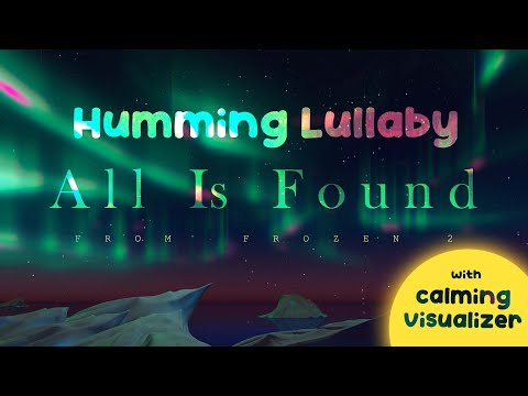 All Is Found (Frozen 2) [ Instrumental/Humming Version ] |  2Hrs Relaxing Loop