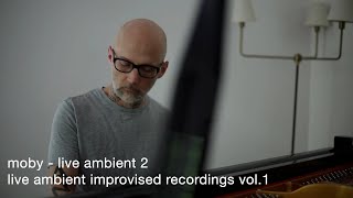 Moby - Live Ambient 2 | Live Ambient Improvised Recordings Vol. 1