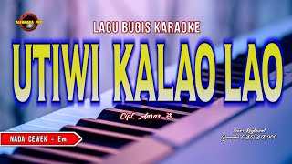 Download lagu UTIWI KALAO LAO KARAOKE NADA CEWEK ~ Cipt. Ansar. S mp3 Download lagu UTIWI KALAO LAO KARAOKE NADA CEWEK ~ Cipt. Ansar. S mp3