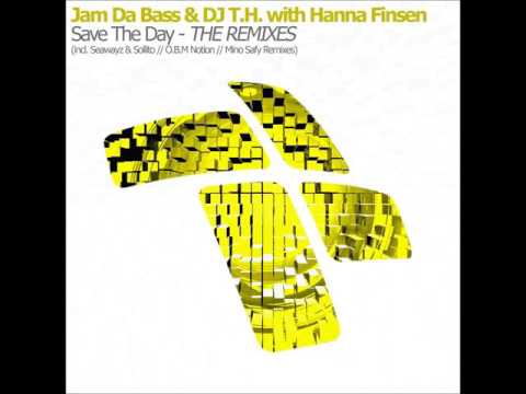 Jam Da Bass & DJ T.H. with Hanna Finsen - Save The Day (O.B.M. Notion Remix)