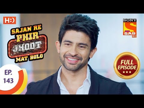 Sajan Re Phir Jhoot Mat Bolo - Ep 143 - Full Episode - 11th December,2017