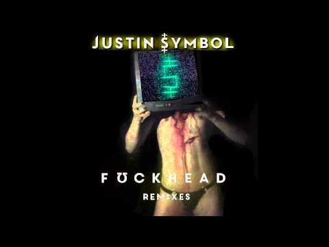 Justin ‡ Symbol - F U C K H E A D - Remix Album Stream