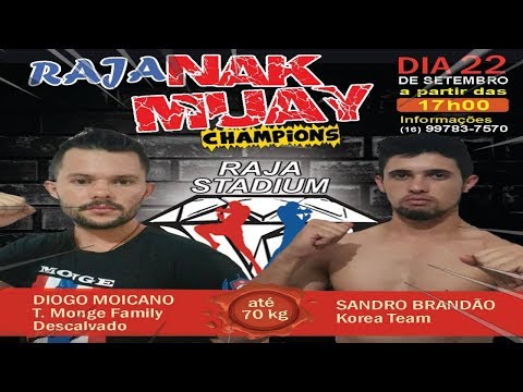 DIOGO MOICANO (MONGE FAMILY DESCALVADO) VS SANDRO BRANDÃO (KOREA) 70 KG MUAY THAI - RAJA NAK MUAY
