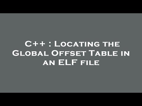 C++ : Locating the Global Offset Table in an ELF file